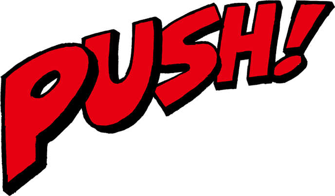 PUSH!